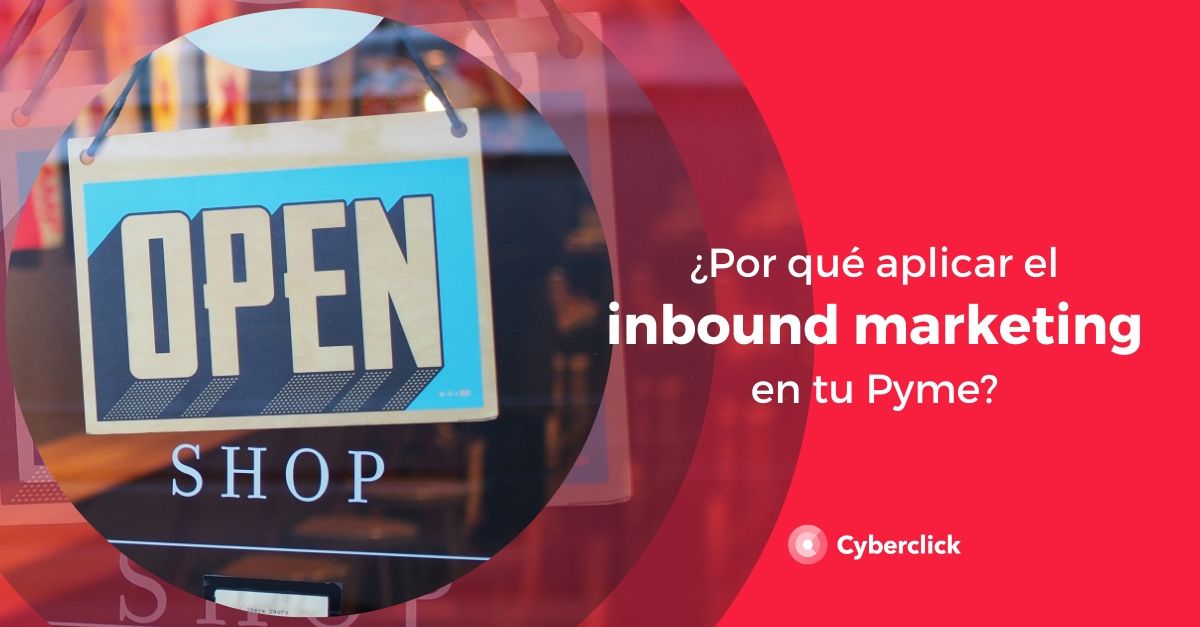 Por que aplicar el inbound marketing en tu pyme