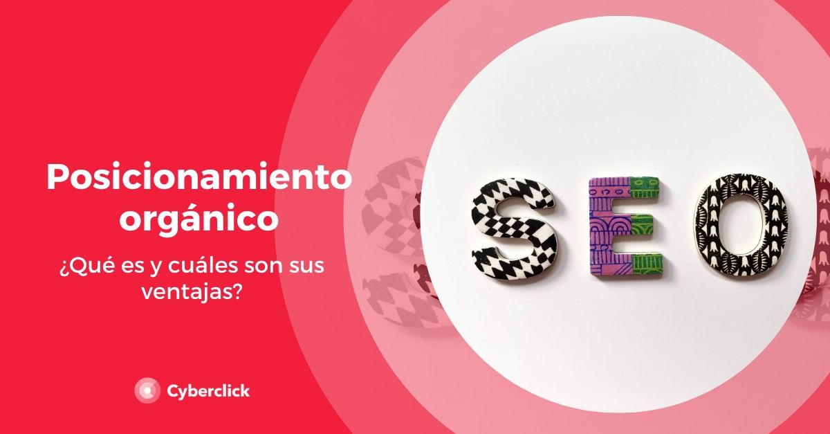 Posicionamiento organico que es y cuales son sus ventajas