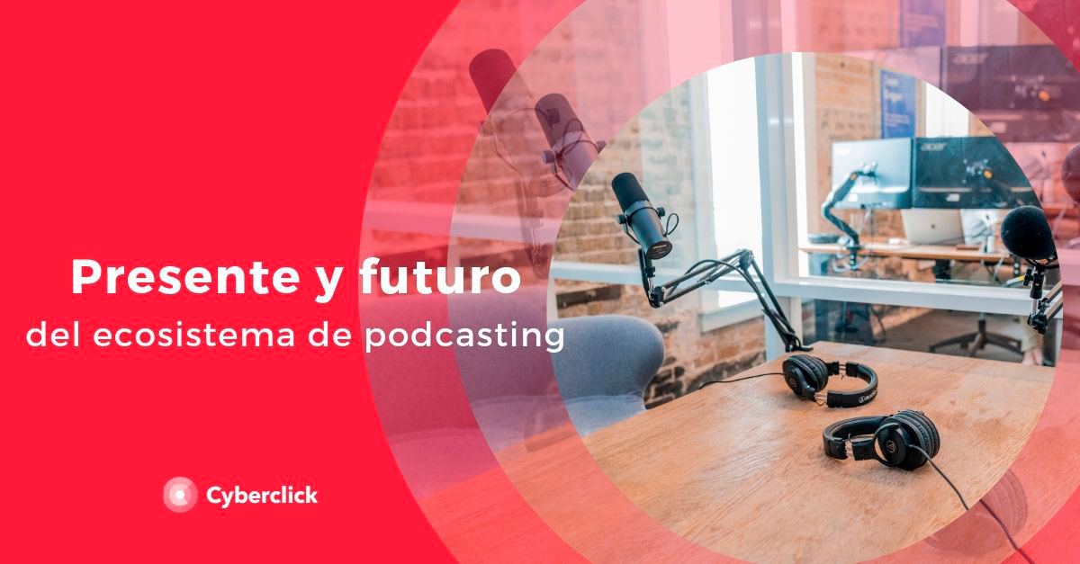 Presente-y-futuro-del-ecosistema-de-podcasting-(1)