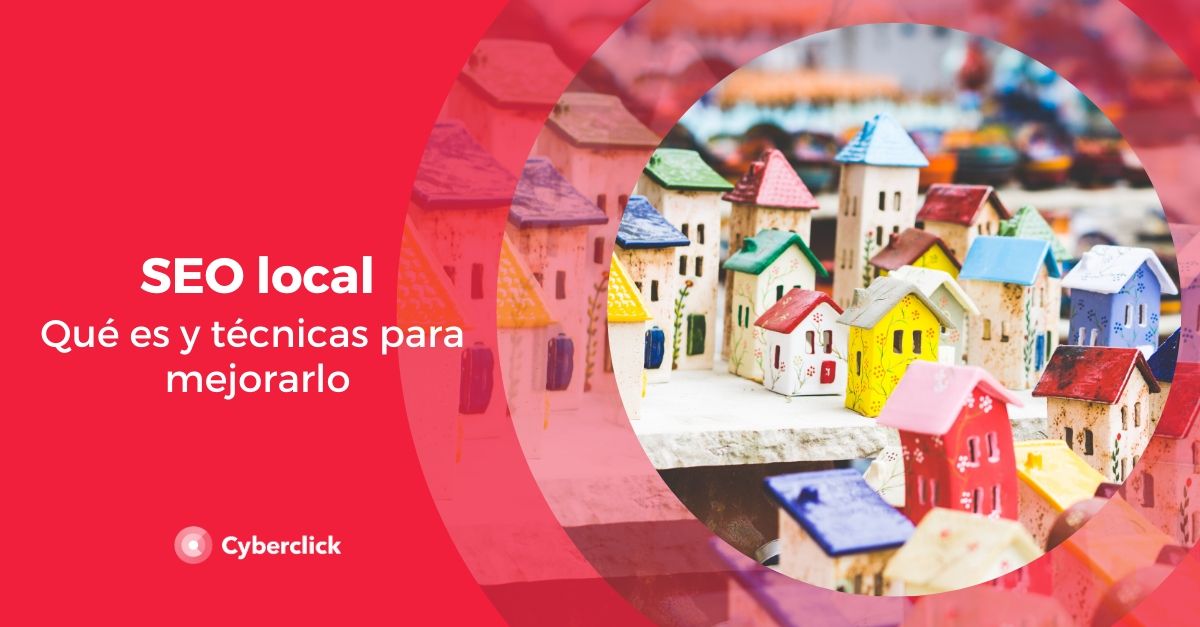 Que es el SEO local y con que tecnicas podemos mejorarlo