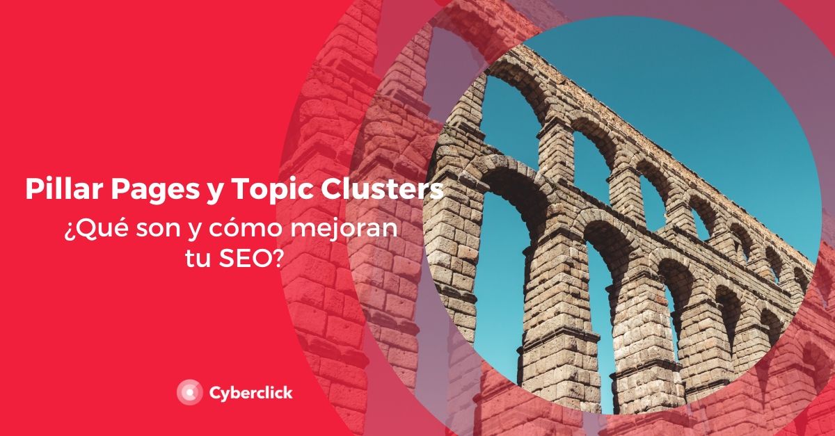 Que son las pilar pages y los topic clusters y como mejoran tu SEO