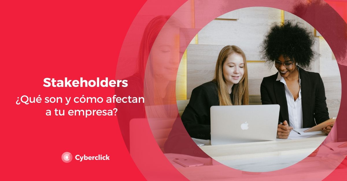 que son los stakeholders y como afectan a tu empresa