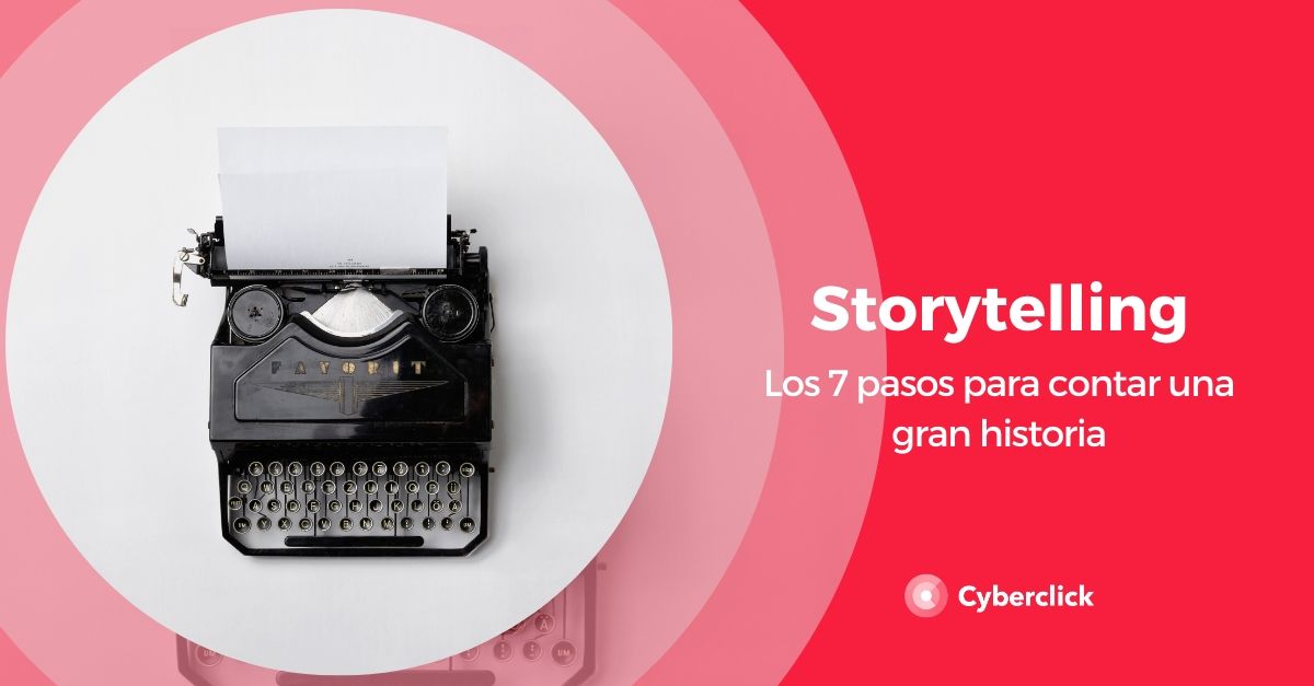 Storytelling los 7 pasos para contar una gran historia