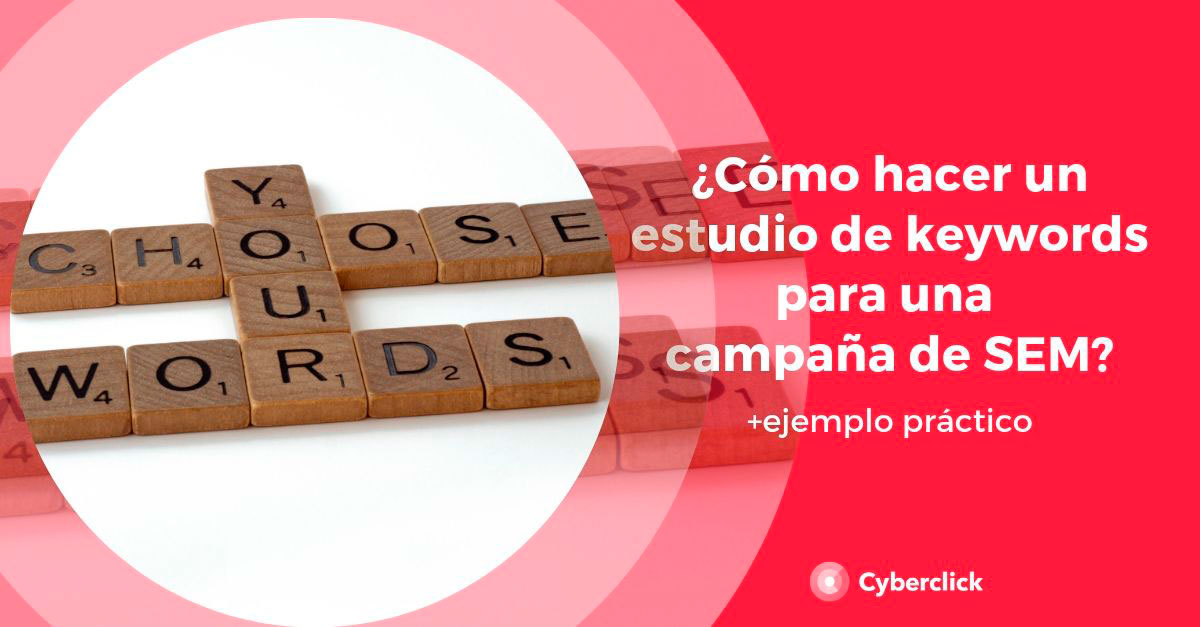 como-hacer-un-estudio-de-keywords-para-una-campana-de-sem-o-google-ads