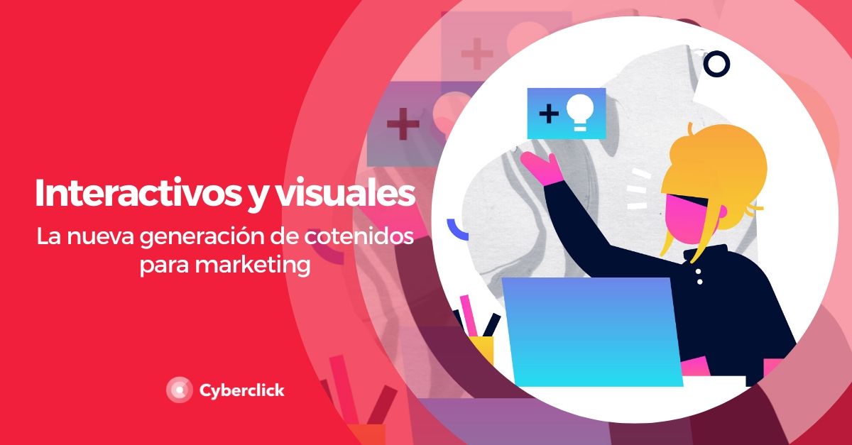 Interactivos y visuales nueva generacion de contenidos para marketing
